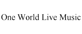 ONE WORLD LIVE MUSIC