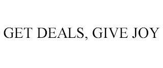 GET DEALS, GIVE JOY