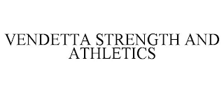 VENDETTA STRENGTH AND ATHLETICS