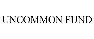 UNCOMMON FUND