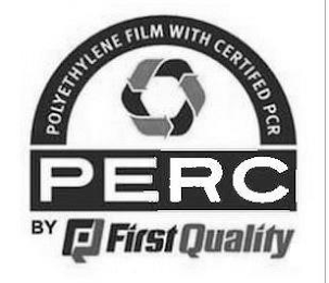 POLYETHYLENE FILM WITH CERTIFIED PCR PERC BY Q FIRST QUALITY