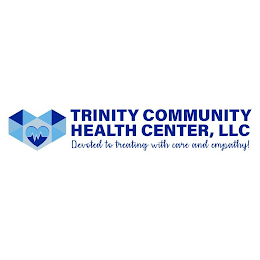 TRINITY COMMUNITY HEALTH CENTER, LLC DEVOTED TO TREATING WITH CARE AND EMPATHY!