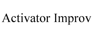 ACTIVATOR IMPROV