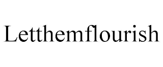 LETTHEMFLOURISH