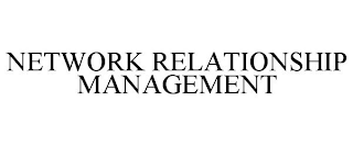 NETWORK RELATIONSHIP MANAGEMENT
