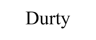 DURTY