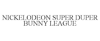 NICKELODEON SUPER DUPER BUNNY LEAGUE