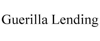 GUERILLA LENDING