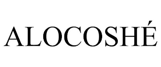 ALOCOSHÉ