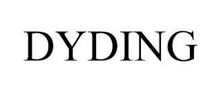 DYDING