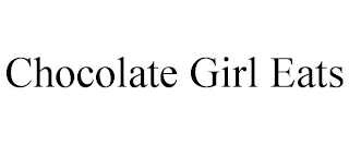 CHOCOLATE GIRL EATS