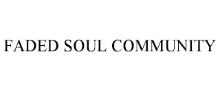 FADED SOUL COMMUNITY