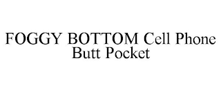 FOGGY BOTTOM CELL PHONE BUTT POCKET