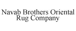 NAVAB BROTHERS ORIENTAL RUG COMPANY