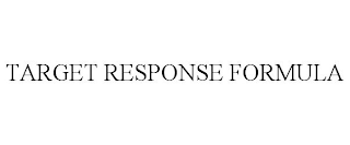 TARGET RESPONSE FORMULA