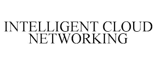 INTELLIGENT CLOUD NETWORKING