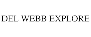 DEL WEBB EXPLORE