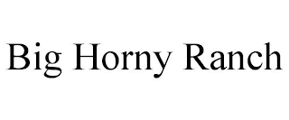 BIG HORNY RANCH