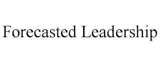 FORECASTED LEADERSHIP
