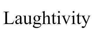 LAUGHTIVITY