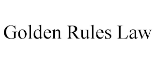 GOLDEN RULES LAW