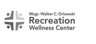MSGR. WALTER C. ORLOWSKI RECREATION WELLNESS CENTER