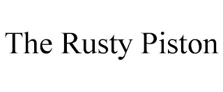 THE RUSTY PISTON