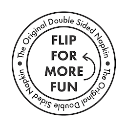 FLIP FOR MORE FUN THE ORIGINAL DOUBLE SIDED NAPKIN THE ORIGINAL DOUBLE SIDED NAPKIN