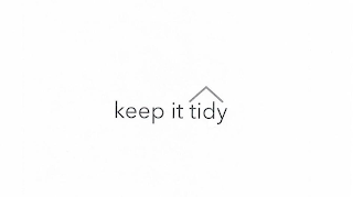 KEEP IT TIDY