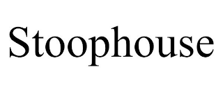 STOOPHOUSE