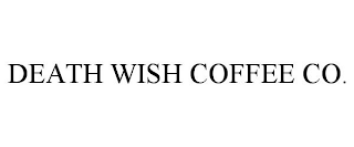 DEATH WISH COFFEE CO.