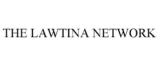 THE LAWTINA NETWORK