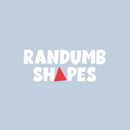 RANDUMB SHAPES