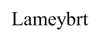 LAMEYBRT