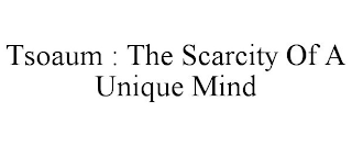 TSOAUM : THE SCARCITY OF A UNIQUE MIND