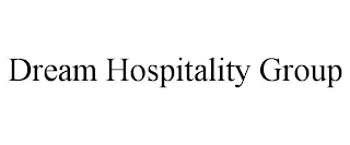 DREAM HOSPITALITY GROUP