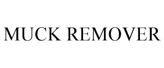 MUCK REMOVER