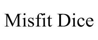 MISFIT DICE