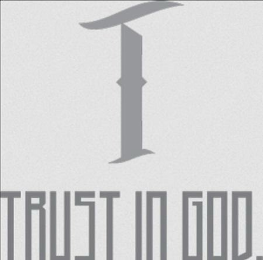 T TRUST IN GOD.