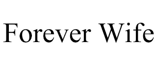FOREVER WIFE