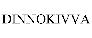DINNOKIVVA