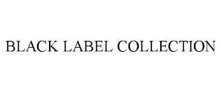 BLACK LABEL COLLECTION