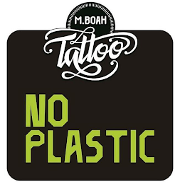 M.BOAH TATTOO NO PLASTIC