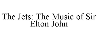 THE JETS: THE MUSIC OF SIR ELTON JOHN