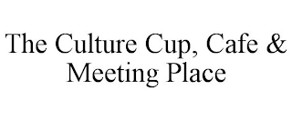 THE CULTURE CUP, CAFE & MEETING PLACE