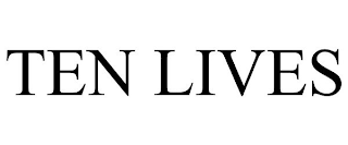TEN LIVES