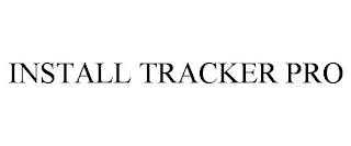 INSTALL TRACKER PRO