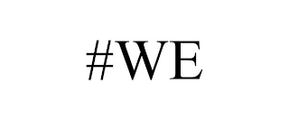 #WE