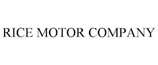 RICE MOTOR COMPANY