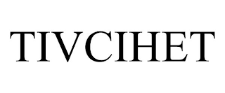 TIVCIHET